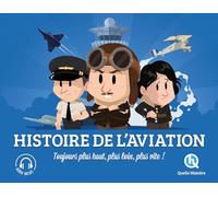 Patricia Crété – L'histoire de l'aviation – Toujours Plus Haut, Plus Loin, Plus Vite ! – 2e édition