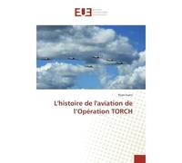 L'histoire de l'aviation de l'Opération TORCH - Ryan Evans - Universitaires Europeennes - broché - Essai