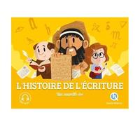 L'histoire De L'écriture - Du Pictogramme À L'alphabet