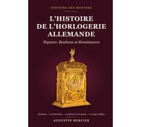 L'Histoire de l'Horlogerie Allemande: Rigueur, Bauhaus et Renaissance - Glashütte, la Forêt-Noire, les Montres d'Aviateur et le Retour de A. Lange & Söhne