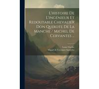 L'histoire De L'ingénieux Et Redoutable Chevalier Don Quixote De La Manche / Michel De Cervantes ...