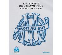 L'histoire de l'Olympique de Marseille