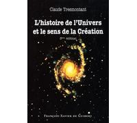 L'histoire de l'Univers et le sens de la Création: Sept conférences