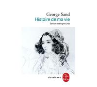 L'Histoire de ma vie - George Sand - Lgf - Poche - Récit