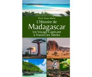 L'Histoire de Madagascar: Un Voyage Captivant à Travers les Siècles