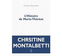 L'Histoire de Marie-Thérèse Christine Montalbetti (Auteur)