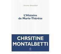L'Histoire de Marie-Thérèse - Christine Montalbetti - P.o.l. - broché - Roman