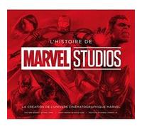 L'histoire de Marvel Studios, La création de l’univers cinématographie Marvel Tara Bennett (Auteur), Paul Terry (Auteur)