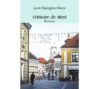 L'histoire de mimi - Lyvia Georgina Mercs - Edilivre-Aparis - broché - Biographie