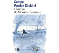 L'histoire de Monsieur Sommer Patrick Süskind (Auteur), Jean-Jacques Sempé (Auteur), Jean-Jacques Sempé (Illustration), Bernard Lortholary (Traduction)