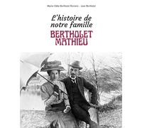 L'histoire de notre famille bERTHOLET MATHIEU