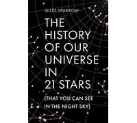 L'histoire de notre univers en 21 étoiles