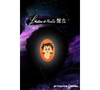 L'histoire de PanGu: Mythologie chinoise