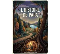 L'histoire de Papa: Un journal guidé
