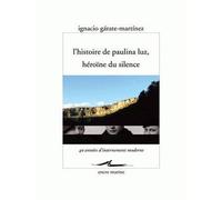 L'Histoire de Paulina Luz, héroïne du silence - Ignacio Garate-Martinez - Encre Marine - broché - Récit