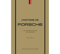 L'Histoire de Porsche - Un constructeur de légende