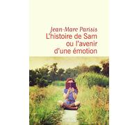 Jean-Marc Parisis – L'histoire de Sam ou L'avenir d'une émotion – Flammarion