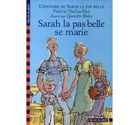 L'Histoire de Sarah la pas belle, tome 2 : Sarah la pas belle se marie