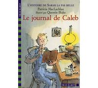 Le journal de Caleb Patricia Maclachlan (Auteur), Anne Krief (Traduction), Quentin Blake (Illustration)