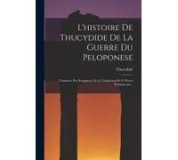 L'histoire De Thucydide De La Guerre Du Peloponese: Continuée Par Xenophon. De La Traduction De N. Perrot D'ablancourt...