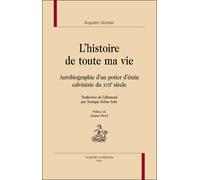 L'histoire de toute ma vie Autobiographie d'un potier d'étain calviniste du XVIIe - Augustin Güntzer - Honore Champion - relié - Biographie