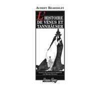 L'Histoire de Vénus et Tannhauser - Aubrey Beardsley - Viviane hamy - broché - Roman