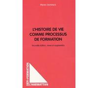 L'histoire De Vie Comme Processus De Formation - 2eme Edition