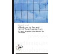 L'histoire De Vie D'un Sujet Narratif Faisant ¿Uvre De Vie