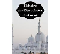L'histoire des 25 prophètes du Coran