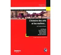 L'histoire Des Arts Et Les Maîtres - De L'école Primaire - (1 Cd-Rom)