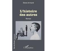 L'histoire des autres - Diane Armand - L'harmattan - broché - Roman