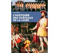 L'histoire des châteaux de la Loire
