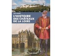 L'histoire des châteaux de la Loire