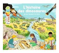 L'histoire des dinosaures Claire de Gastold (Illustration), Stéphane Frattini (Auteur), Stéphanie Ledu (Auteur)