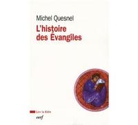 L'histoire des evangiles QUESNEL MICHEL (Auteur)
