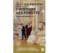 L'histoire des Forsyte - Tome 3 Fleur du désert: Fleur du désert (t.3)