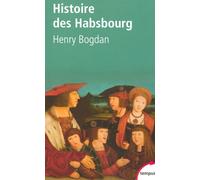 L'histoire des Habsbourg - Henry Bogdan - Perrin - Poche - Essai