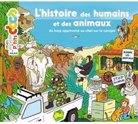 L'histoire Des Humains Et Des Animaux - Du Loup Apprivoisé Au Chat Sur Le Canapé