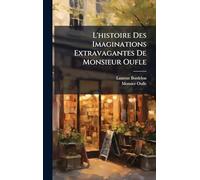 L'histoire Des Imaginations Extravagantes De Monsieur Oufle