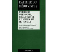 HISTOIRE DES MOINES, CHANOINES ET RELIGIEUX AU MOYEN-AGE