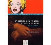 L'Histoire des peintres et de la peinture : Fastoche !