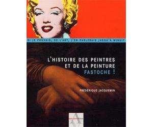 L'Histoire des peintres et de la peinture : Fastoche !