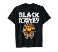 L'histoire des pharaons Noirs n'a Pas commencé avec l'esclavage T-Shirt