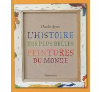 L'histoire des plus belles peintures du monde