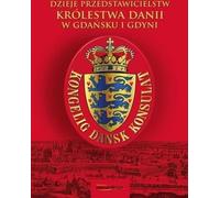 L'histoire des représentations du Royaume de Danemark... - Arnold Kłonczyński, Piotr Paluchowski (Literatur, Politik, Politologie auf Polnisch)
