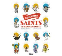 Raphaelle Simon, Laurent Bidot – L'Histoire des saints en BD – Glénat