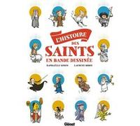 L'Histoire des saints en BD Raphaelle Simon (Auteur), Laurent Bidot (Dessinateur)