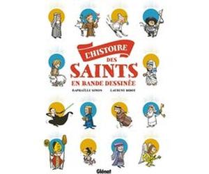 L'Histoire des saints en BD Raphaelle Simon (Auteur), Laurent Bidot (Dessinateur)