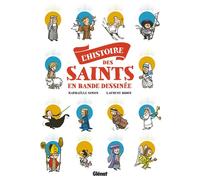 Raphaelle Simon, Laurent Bidot – L'Histoire des saints en BD – Glénat