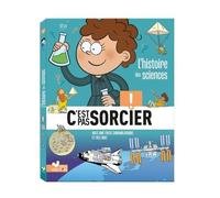 L'histoire des sciences C'est pas sorcier